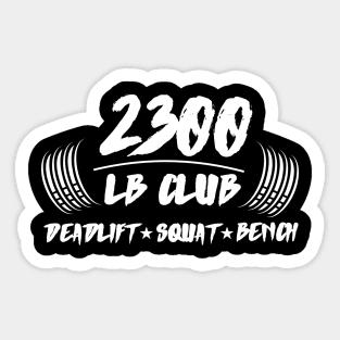 2300lb club deadlift squat bench Sticker